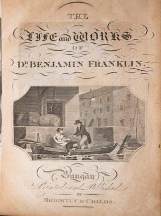The Life and Works of Benjamin Franklin