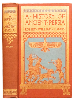 Item #1028 A History of Ancient Persia. Robert William Rogers