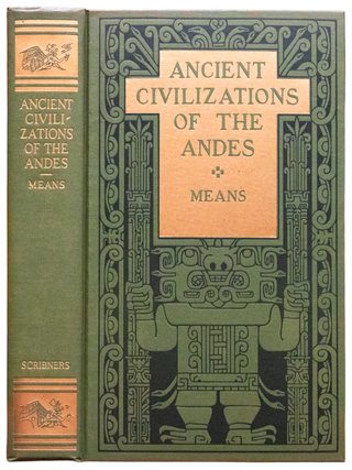 Item #1036 Ancient Civilizations of the Andes. Philip Ainsworth Means