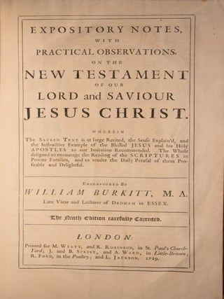 Expository Notes with Practical Observations on the New Testament of our Lord and Saviour Jesus Christ.