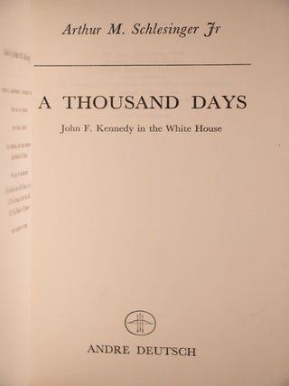 A Thousand Days John F. Kennedy in the White House