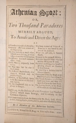 Athenian Sport: or, Two Thousand Paradoxes Merrily Argued, To Amuse and Divert the Age