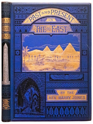 Past and Present In The East Ancient Egypt, Holy Land, Jerusalem