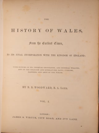 The History of Wales From The Earliest Times, To Its Final Incorporation With The Kingdom Of England.