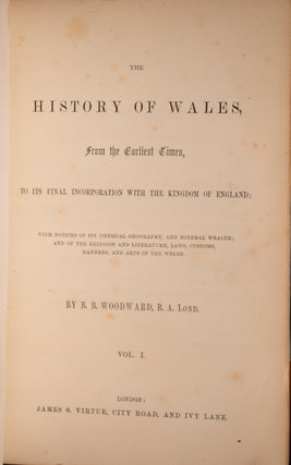 The History of Wales From The Earliest Times, To Its Final Incorporation With The Kingdom Of England.