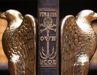 The Pirates Own Book, or Authentic Narratives of the Lives, Exploits, and Executions of the Most Celebrated Sea Robbers.