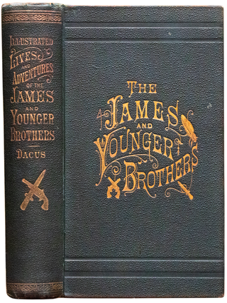 Illustrated Lives and Adventures of Frank and Jesse James and the Younger Brothers, The Noted...