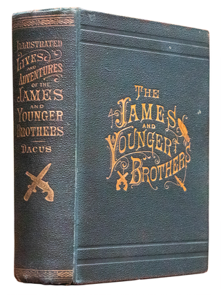 Illustrated Lives and Adventures of Frank and Jesse James and the Younger Brothers, The Noted Western Outlaws