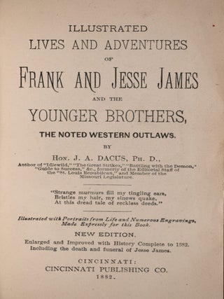 Illustrated Lives and Adventures of Frank and Jesse James and the Younger Brothers, The Noted Western Outlaws