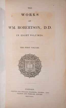 The Works of WM. Robertson, History of Scotland, History of America, Charles the Fifth.