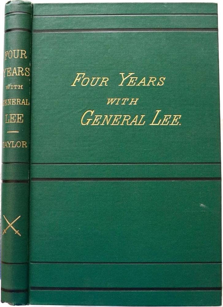 Item #1604 Four Years With General Lee Owned by Civil War POW Thomas Alfriend. Walter H. Taylor.