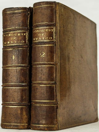 The History of the Conquest of Mexico by the Spaniards