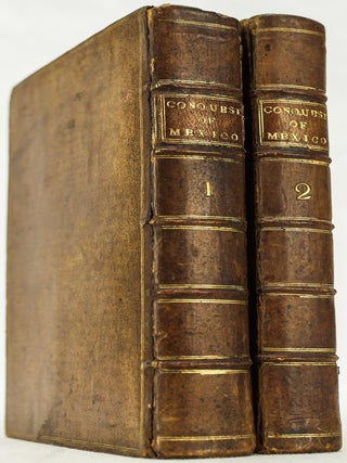 The History of the Conquest of Mexico by the Spaniards
