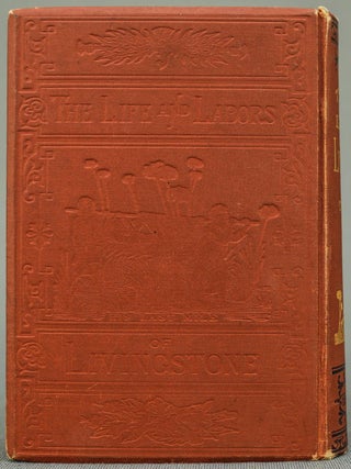 The Life and Labors of David Livingstone