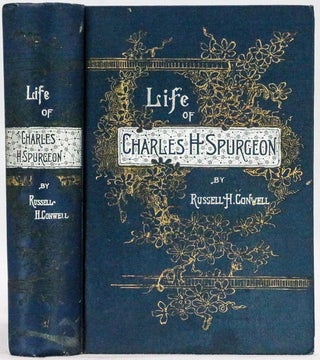 Item #203208547693 The Life of Charles Haddon Spurgeon. Russell H. Conwell
