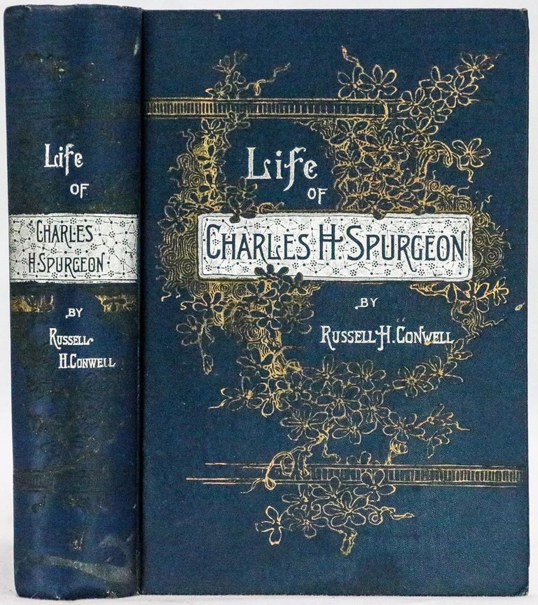 Item #203208547693 The Life of Charles Haddon Spurgeon. Russell H. Conwell.