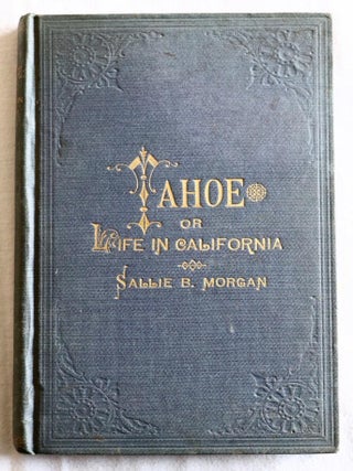 Tahoe: or Life in California, a Romance