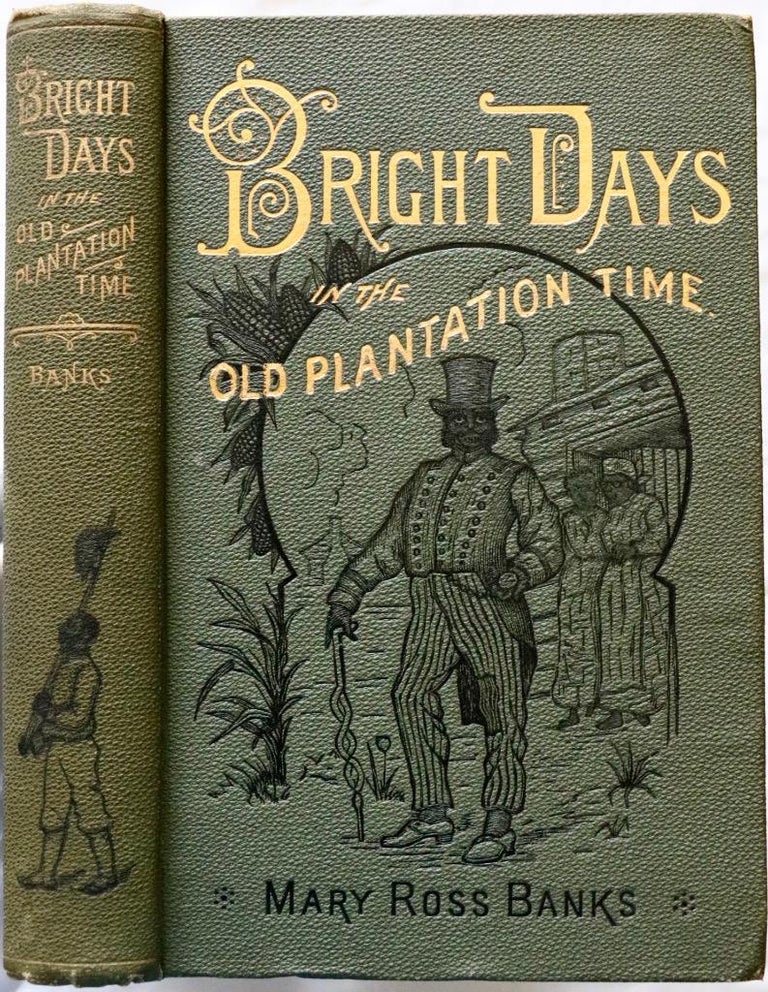 Item #405 Bright Days in the Old Plantation Time. Mary Ross Banks.