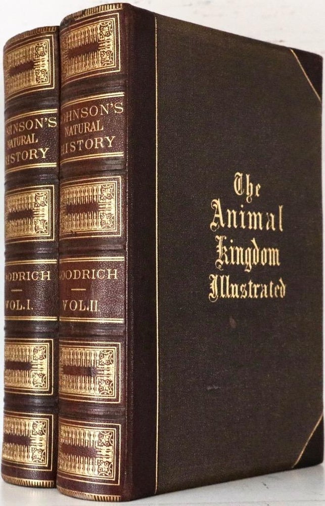 Item #407 Johnson's Natural History, Comprehensive, Scientific, and Popular, Illustrating and Describing the Animal Kingdom. S. G. Goodrich.