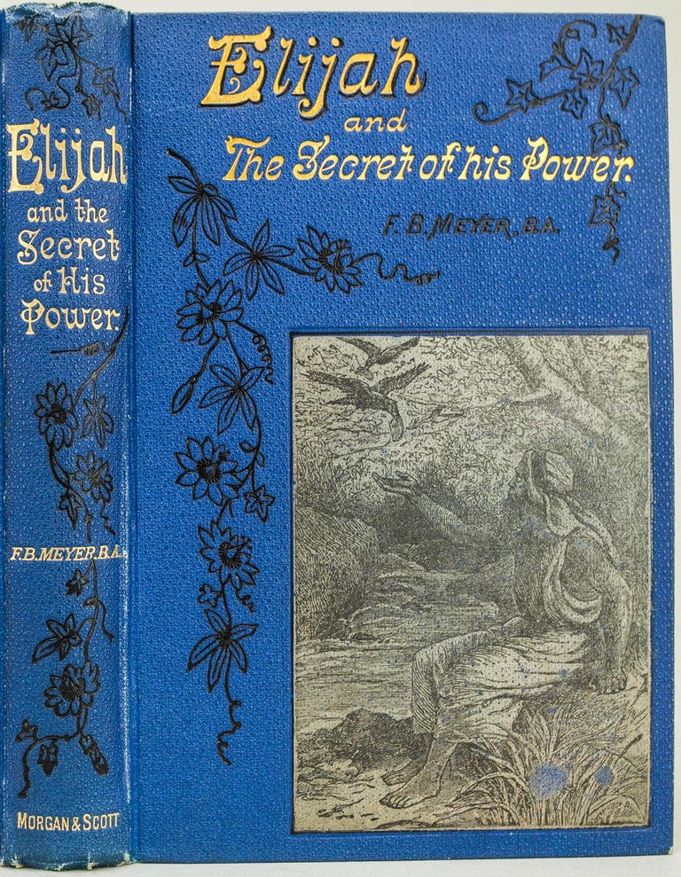 Item #412 Elijah and the Secret of his Power. F. B. Meyer.