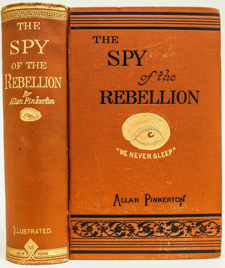 Item #419 The Spy of the Rebellion. Allan Pinkerton.