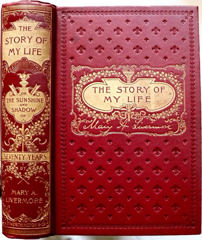Item #424 The Story of My Life. Mary A. Livermore.