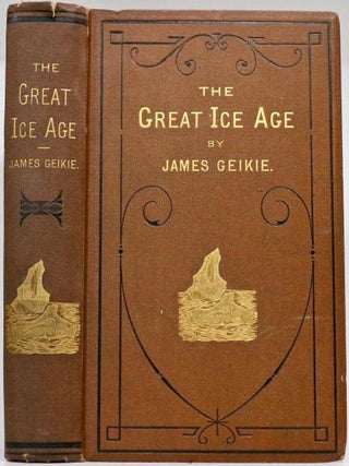The Great Ice Age, and its Relation to the Antiquity of Man