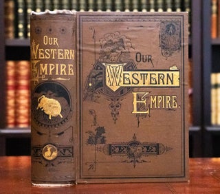 Item #510 1882 Our Western Empire Pioneers Indian Wars Massacres Illustrated Fine Binding. L P....