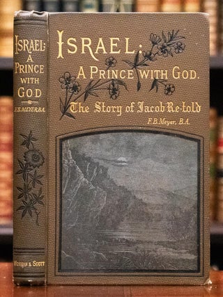 Item #763 c.1880 Israel: A Prince With God by F.B. Meyer Fine Binding Spurgeon Recommended. F B....