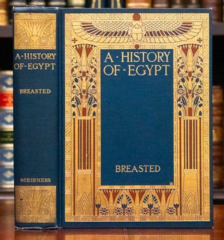 Item #791 A History of Egypt From the Earliest Times to the Persian Conquest. James Henry Breasted