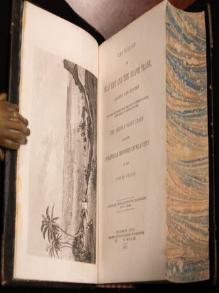 The History of Slavery and the Slave Trade, Ancient and Modern. The African Slave Trade.