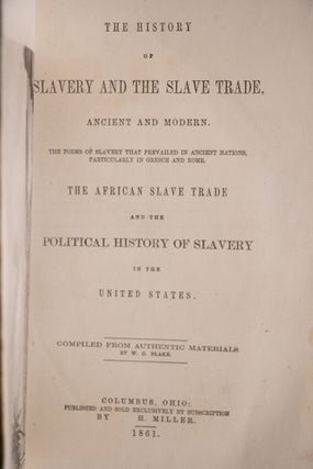 The History of Slavery and the Slave Trade, Ancient and Modern. The African Slave Trade.