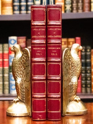 Item #837 The Life and Letters of James Abram Garfield. Theodore Clarke Smith