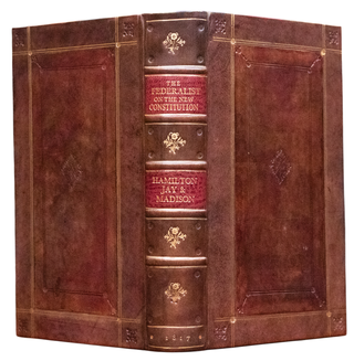 Item #966 The Federalist On The New Constitution. John Jay Alexander Hamilton, James Madison